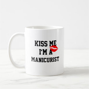 Küss mich, ich bin eine Nageldesignerin Tasse