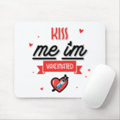 Küss mich, ich bin geimpft mousepad (Mit Mouse)