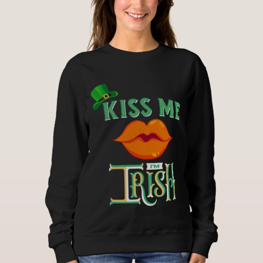 Küss mich, ich bin irisch Irish Patricks Day Mutte Sweatshirt (Vorderseite)