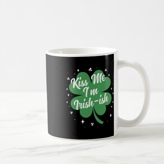 Küss mich, ich bin Irisch-ish Lustiges St. Patrick Kaffeetasse (Rechts)