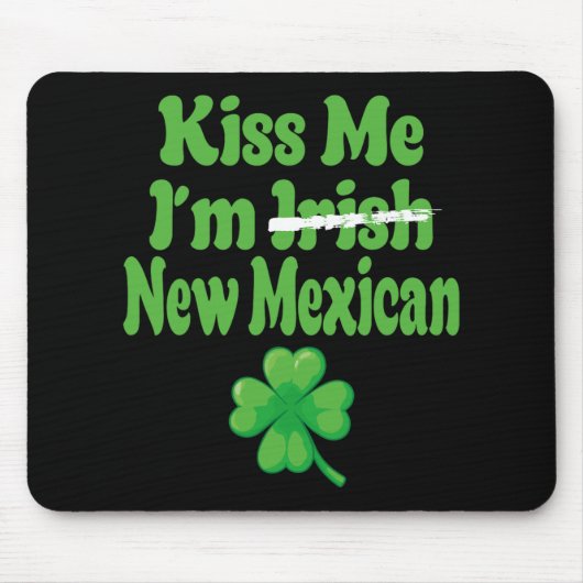 Küss mich, ich bin irisch New Mexican Mousepad (Vorne)