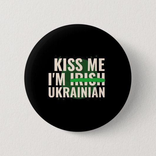 Küss mich, ich bin irisch-ukrainisch - Lustiges Uk Button (Vorderseite)