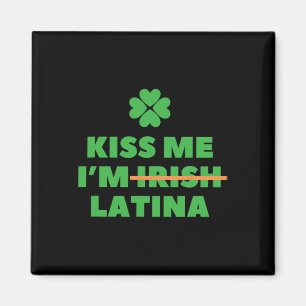 Küss mich, ich bin irische Latina Lustiger Spruch Magnet