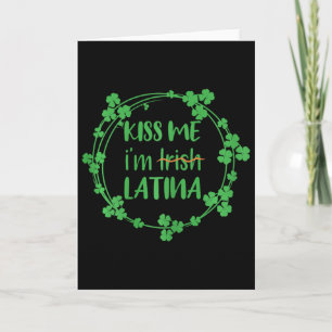 Küss mich, ich bin irische Latina Lustiger St. Pat Karte