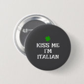 Küss mich, ich bin Italiener St. Patrick's Day Iri Button (Vorne & Hinten)