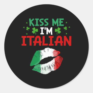 Küss mich, ich bin Italiener St. Patricks Day Lust Runder Aufkleber