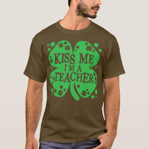 Küss mich, ich bin Lehrer Lustige irische Geschenk T-Shirt