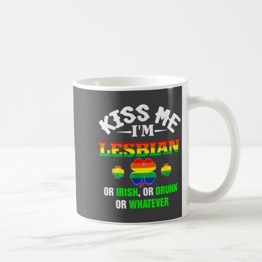Küss mich, ich bin lesbisch, oder Irin, oder betru Kaffeetasse (Rechts)