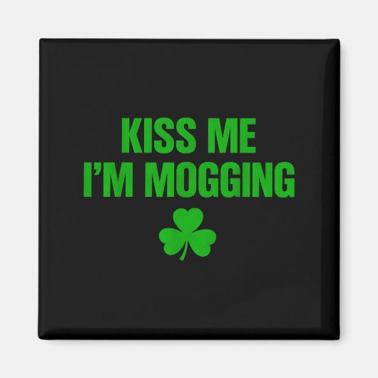 Küss mich, ich bin mogging  magnet (Vorne)