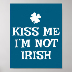 Küss mich, ich bin nicht irisch, lustiger St. Patr Poster