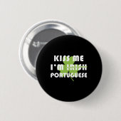 Küss mich, ich bin Portugiese, nicht Ire, lustiger Button (Vorne & Hinten)