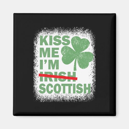 Küss mich, ich bin schottisch Lustiger St. Patrick Magnet (Vorne)