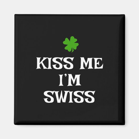 Küss mich, ich bin Schweizer St. Patrick's Day Iri Magnet (Vorne)