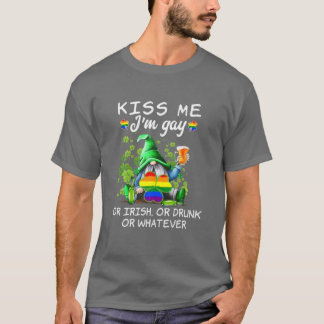 Küss mich, ich bin schwul oder Ire oder betrunken  T-Shirt