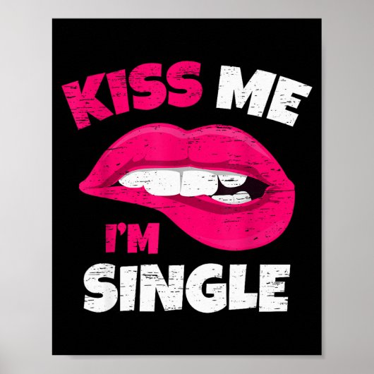 Küss mich, ich bin Single, Liebe, Frohen Valentins Poster (Vorne)