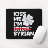 Küss mich, ich bin Syrer Lustiger St. Patrick's Da Mousepad (Mit Mouse)