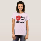 Küss mich, ich bin Ukrainerin! T-Shirt (Vorne ganz)