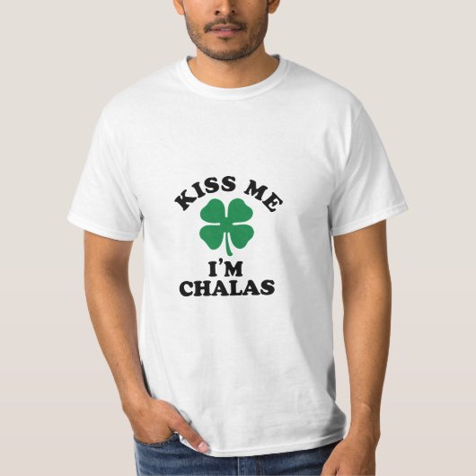 Küss mich, im CHALAS T-Shirt (Vorderseite)