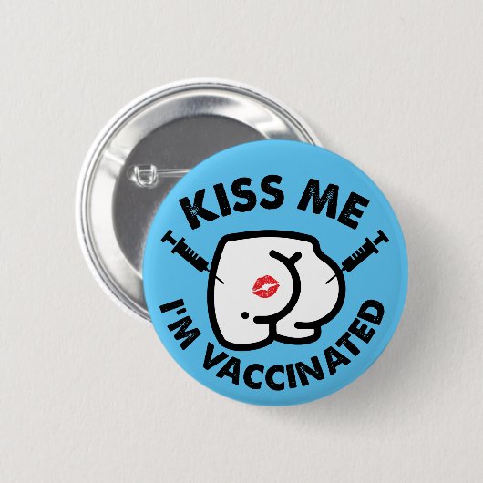 Kuss mich Im geimpften lustigen Hintern Impfung Button (Vorne & Hinten)