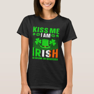 Küss mich im irischen oder betrunkenen oder was au T-Shirt