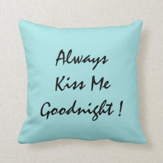 Küss mich immer Goodnight! Kissen