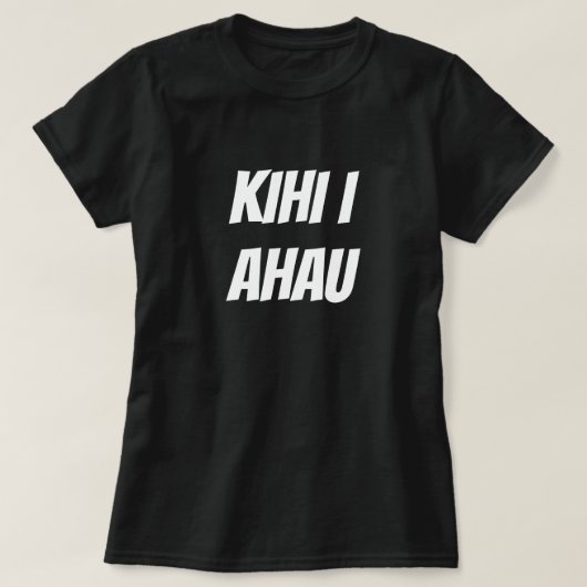 Kuss mich in Maori - Kihi i ahau T-Shirt (Design vorne)