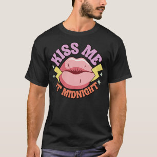 Küss mich um Mitternacht um 2 Uhr T-Shirt