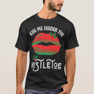 Küss mich unter dem hässlichen Weihnachtspulli T-Shirt