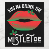 Küss mich unter dem Mistletoe Funny Ugly Weihnacht Weinetikett (Einzelnes Label)