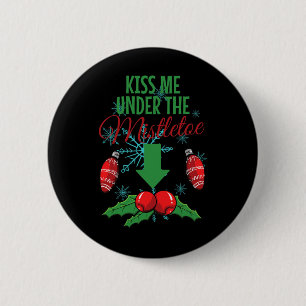 Küss mich unter dem Mistletoe Weihnachten des sonn Button
