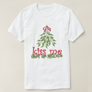 Küss mich unter der Misteltoe T-Shirt