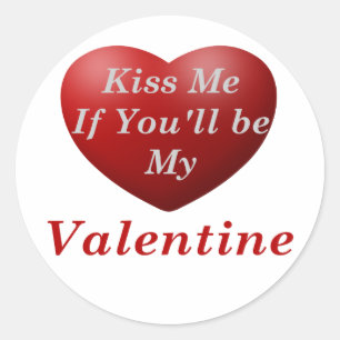 Küss mich, wenn du mein Valentin sein wirst Runder Aufkleber