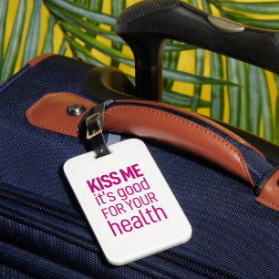 Küss mir, dass es gut für deine Gesundheit ist Gepäckanhänger