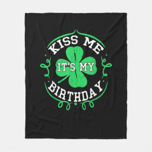 Küss mir, dass es mein Geburtstag ist St Patricks  Fleecedecke