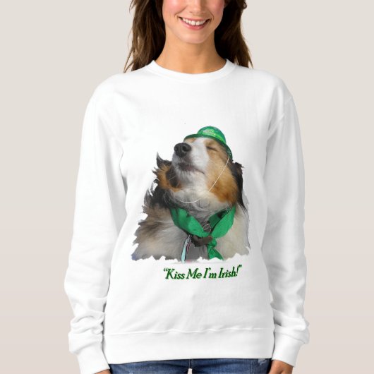 "Küss mir, dass ich irisch bin!" Sweatshirt (Vorderseite)