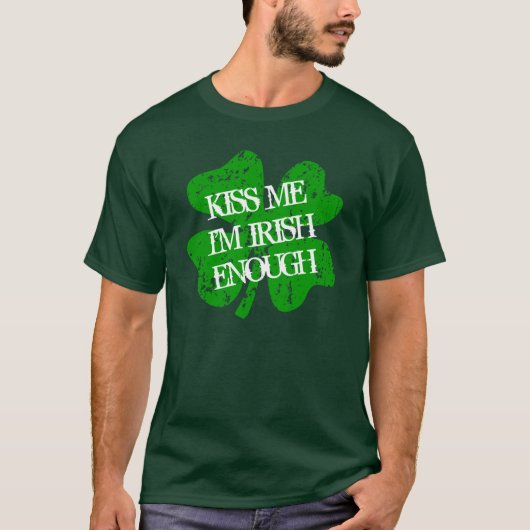 Küss mir, dass ich irisch genug bin | St Patricks  T-Shirt (Vorderseite)