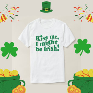 Küss mir, dass ich irisch lustig sein könnte am St T-Shirt