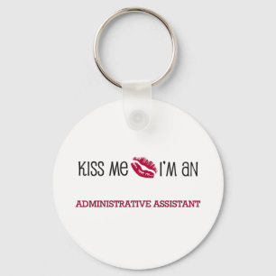 Kuss mir, ich bin ADMINISTRATIVE HILFE Schlüsselanhänger