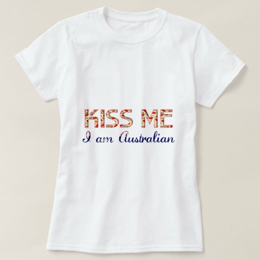 Kuss mir Ich bin Australisches Funny Typografy Cou T-Shirt (Design vorne)