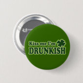 Kuss mir, ich bin betrunken button (Vorne & Hinten)