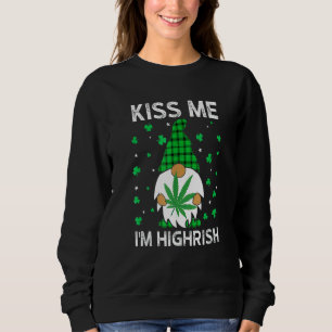 Kuss mir, ich bin der Niedliche Gnome Patrick's We Sweatshirt