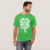 Kuss mir, ich bin ein Zahnarzt St Patricks Day T-Shirt (Vorne ganz)