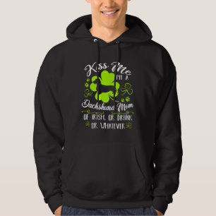 Küss mir ich bin eine Dackel Mama Irisch Oh Betrun Hoodie