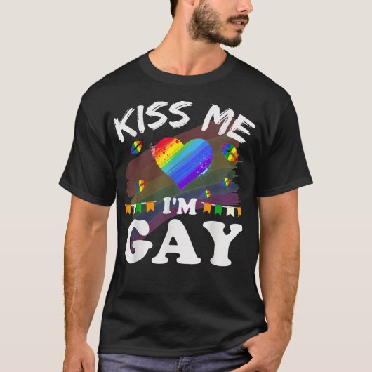 Kuss mir, ich bin Gay LGBT Pride Funny T - Shirt (Vorderseite)