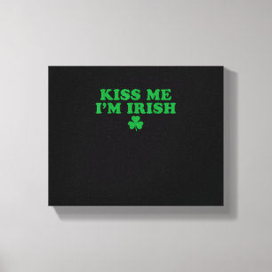 Kuss mir, ich bin irisches Kleeblatt, St Patricks Leinwanddruck