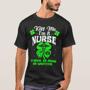 Kuss mir, ich bin Krankenschwester oder Irisch ode T-Shirt