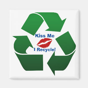 Kuss mir, ich bin Recycler Magnet