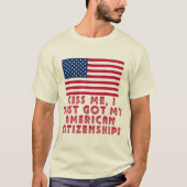 Küss mir, ich habe gerade meine amerikanische Staa T-Shirt (Vorderseite)