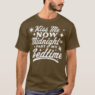 Kuss mir jetzt Mitternacht ist mein Bedtime glückl T-Shirt