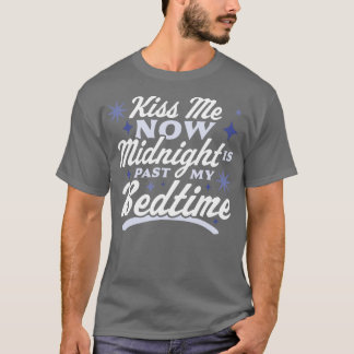 Kuss mir jetzt Mitternacht ist mein Bedtime glückl T-Shirt